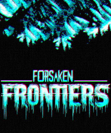 Forsaken Frontiers