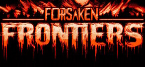 Forsaken Frontiers