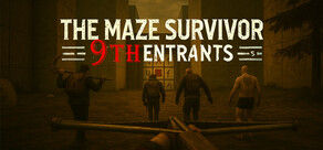 The Maze Survivor: The 9th Entrants
