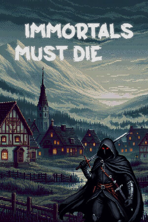 Immortals Must Die