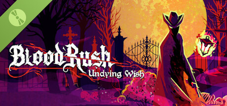 Bloodrush: Undying Wish Demo