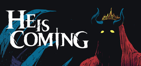 He is Coming — Steam header