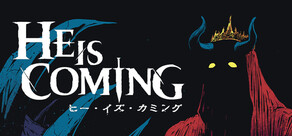 He is Coming ヒー・イズ・カミング