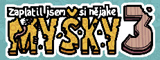 Zaplatil jsem si nějaké myšky 3