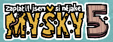 Zaplatil jsem si nějaké myšky 5