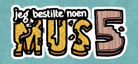 Jeg bestilte noen mus 5