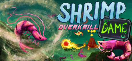 SHRIMP GAME: OVERKRILL