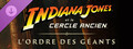 Indiana Jones et le Cercle Ancien™: L'Ordre des Géants