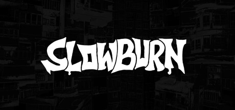 SLOWBURN