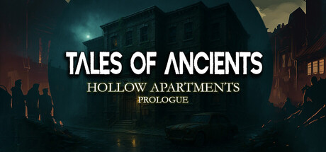 Tales of Ancients: Hollow Apartments - Prologue