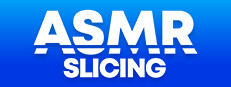 ASMR Slicing