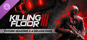 Killing Floor 3 - Future Seasons 2-4 Deluxe Pass