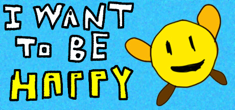 I Want To Be Happy Cover Image