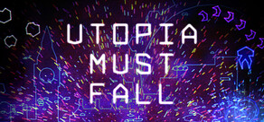 Utopia Must Fall