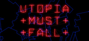 Utopia Must Fall