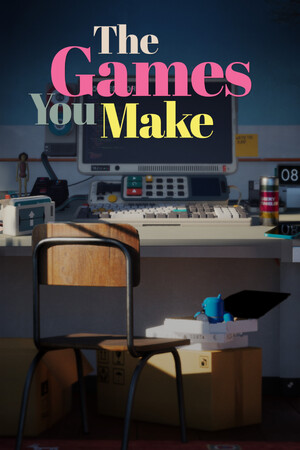The Games You Make