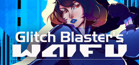 Glitch Blaster's Waifu: header artwork