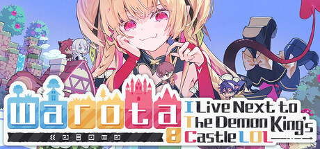 Warota: I Live Next to The Demon King's Castle LOL