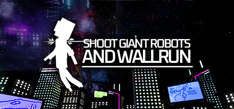Shoot Giant Robots and Wallrun: header artwork
