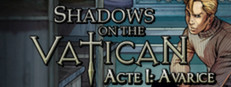 Shadows on the Vatican - Act I: Greed