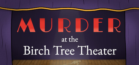 Murder at the Birch Tree Theater: header artwork