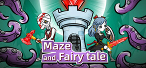 Maze and Fairy tale