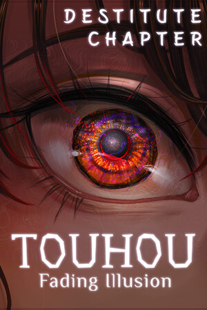 Touhou: Fading Illusion - Destitute Chapter