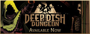 Deep Dish Dungeon