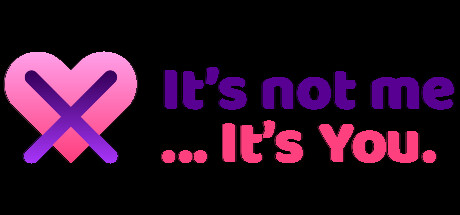 It's not me, it's you...: Titelbild