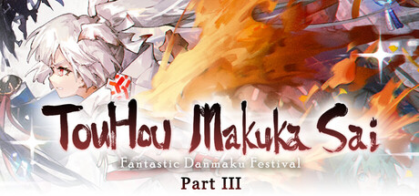 TouHou Makuka Sai ~ Fantastic Danmaku Festival Part III