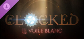 CLOCKED - Le Voile Blanc