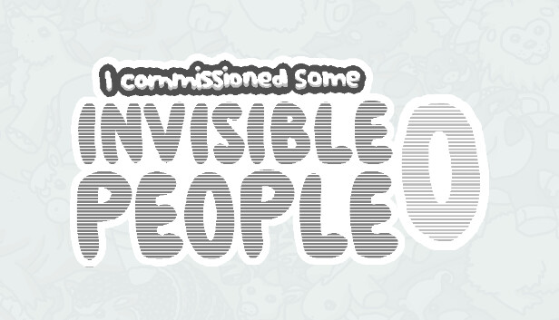 I commissioned some invisible people 0