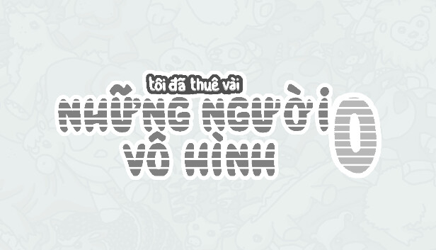 Tôi đã thuê vài những người vô hình 0