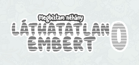 Megbíztam néhány láthatatlan embert 0