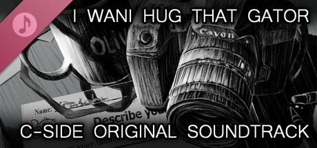 I Wani Hug that Gator! C-Side Original Soundtrack