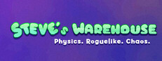 Steves Warehouse: Physics. Roguelike. Chaos.