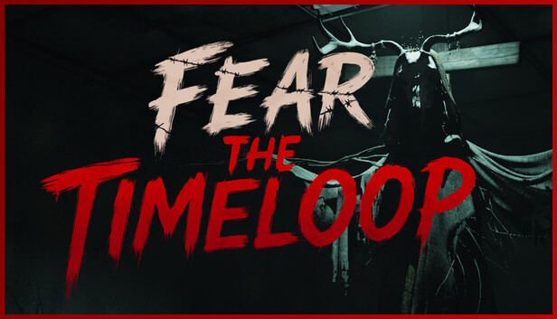Fear The Timeloop