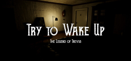 Try to Wake Up : The Legend of Trevis