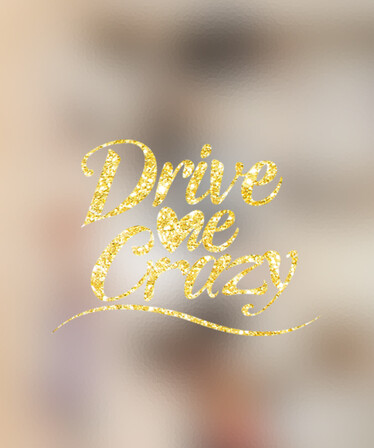 Drive Me Crazy