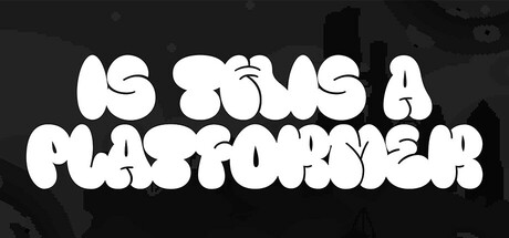 Is This A Platformer? — header artwork