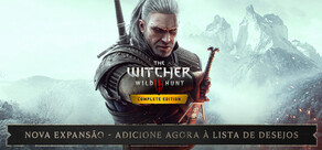 The Witcher 3: Wild Hunt - Complete Edition