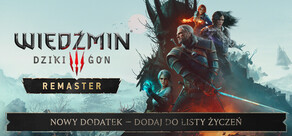 Wiedźmin 3: Dziki Gon – Remaster