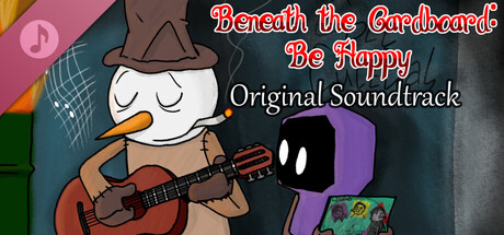 Beneath the Cardboard: Be Happy — Original Soundtrack