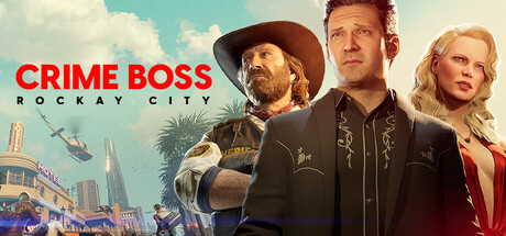 《法外枭雄：滚石城》Crime Boss: Rockay City
