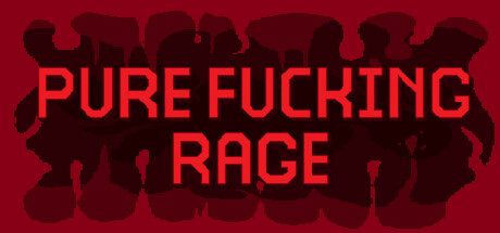 PURE FUCKING RAGE: Titelbild
