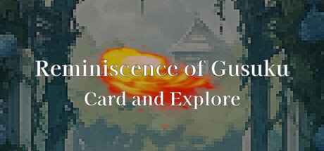 Reminiscence of Gusuku: Card and Explore
