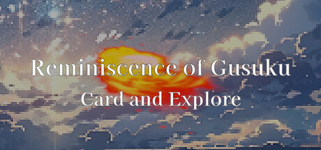 Reminiscence of Gusuku: Card and Explore