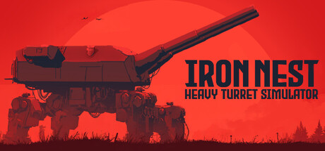 IRON NEST: Heavy Turret Simulator