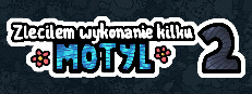 Zleciłem wykonanie kilku motyl 2