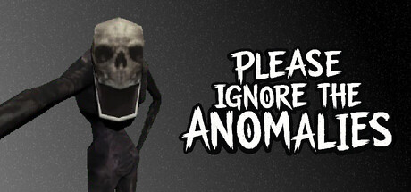 Please Ignore The Anomalies